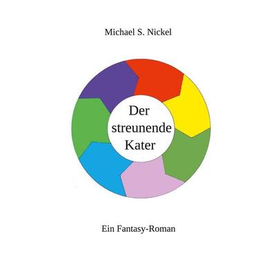 Der streunende Kater, Taschenbuch von Michael S. Nickel, BoD – Books on Demand, 978-3-696-74987-3