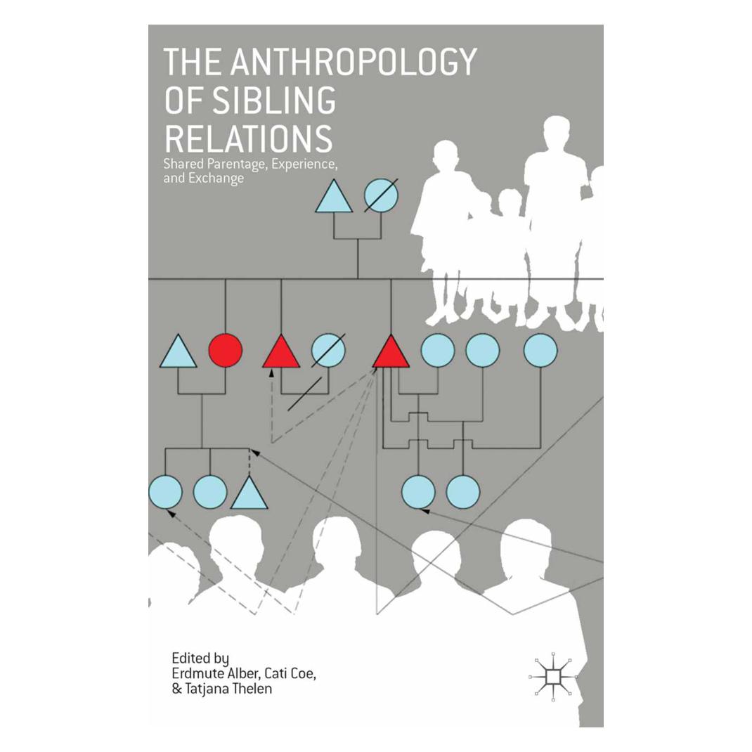 Springer The Anthropology of Sibling Relations (Englisch, Softcover, C. Alber, C. Coe, T. Thelen) (55836003)