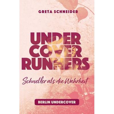 Undercover Runners – Schneller als die Wahrheit, Taschenbuch von Greta Schneider, Tolino media, 978-3-695-60942-0