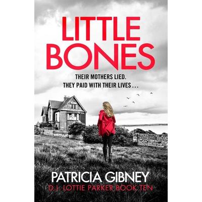 Little Bones, Taschenbuch von Patricia Gibney, Little, Brown and Company, 978-1-4087-2855-0