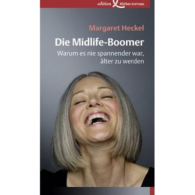 Die Midlife-Boomer, Gebundene Ausgabe von Margaret Heckel, Edition Einwurf GmbH