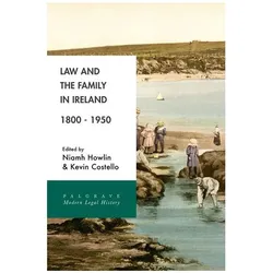 Law and the Family in Ireland, 1800-1950, Fachbücher von Niamh Howlin, Kevin Costello