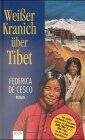 Federica de Cesco - Weißer Kranich über Tibet - Preis vom 09.10.2026 07:28:09 h