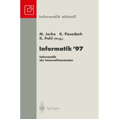 Informatik ’97 Informatik als Innovationsmotor, Taschenbuch von , Springer Berlin, 978-3-540-63066-1
