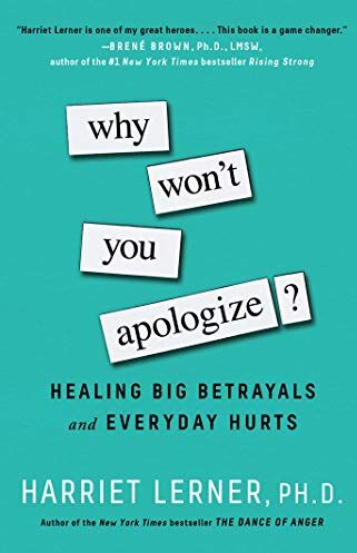 Harriet Lerner PhD - Why Won't You Apologize?: Healing Big Betrayals and Everyday Hurts - Preis vom 04.10.2026 03:51:26 h