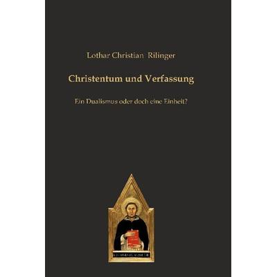 Christentum und Verfassung, Gebundene Ausgabe von Lothar Christian Rilinger, Editiones scholasticae, 978-3-86838-300-3