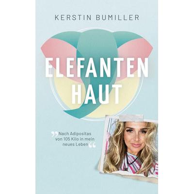 Elefantenhaut, Taschenbuch von Kerstin Bumiller, Bumiller, Kerstin, u. Audrey Harings, 978-3-9819906-5-2