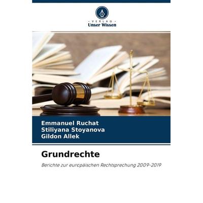 Grundrechte, Taschenbuch von Emmanuel RUCHAT,Stiliyana Stoyanova,Gildon Allek, Verlag Unser Wissen, 978-620-4-43646-3