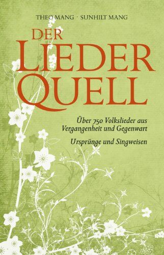 Theo Mang - Der LiederQuell: Die schÃ¶nsten Volkslieder aus Vergangenheit und Gegenwart - Preis vom 13.10.2026 11:25:28 h