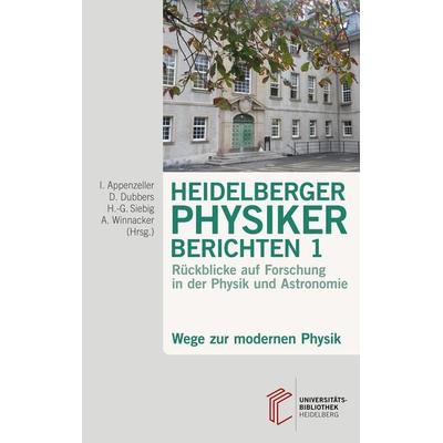 Heidelberger Physiker berichten / Wege zur modernen Physik, Taschenbuch von , Heibooks, 978-3-946531-37-1