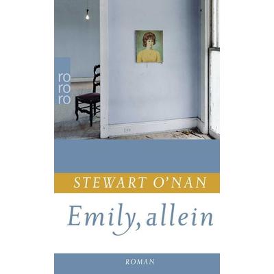 Emily, allein, Taschenbuch von Stewart O’Nan, Rowohlt Taschenbuch