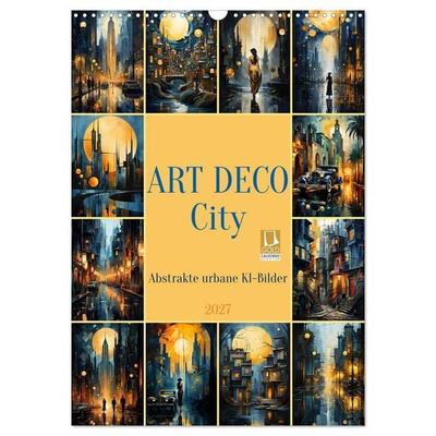 ART DECO City (Wandkalender 2027 DIN A3 hoch), CALVENDO Monatskalender