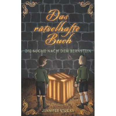 Das rätselhafte Buch, Taschenbuch von Jennifer Stucky, BoD – Books on Demand, 978-3-7392-4027-5