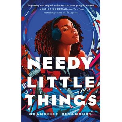 Needy Little Things, Gebundene Ausgabe von Channelle Desamours, Macmillan US, 978-1-250-33481-7