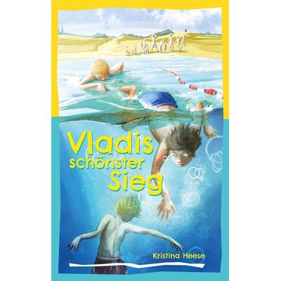 Vladis schönster Sieg, Taschenbuch von Kristina Heese, BoD – Books on Demand, 978-3-7568-4653-5