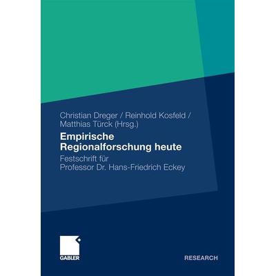 Empirische Regionalforschung heute, Gebundene Ausgabe von , Betriebswirtschaftlicher Verlag Gabler, 978-3-8349-2462-9