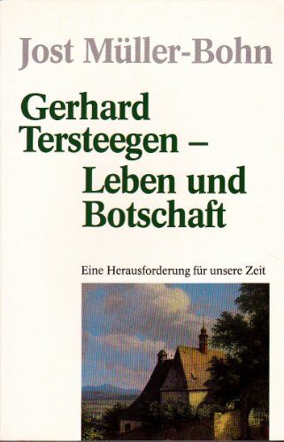 Jost Müller-Bohn - Gerhard Tersteegen - Leben und Botschaft: Eine Herausforderung für unsere Zeit - Preis vom 16.10.2026 11:41:07 h