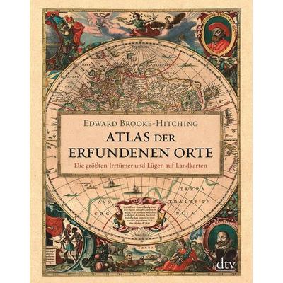 Atlas der erfundenen Orte, Gebundene Ausgabe von Edward Brooke-Hitching, dtv, 978-3-423-28141-6