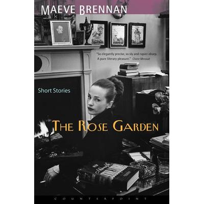 The Rose Garden, Taschenbuch von Maeve Brennan, Ingram Publishers Services, 978-1-58243-119-2
