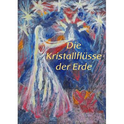 Die Kristallflüsse der Erde, Gebundene Ausgabe von Ines Siri Trost, Baldar-Siria Verlag, 978-3-948531-45-4