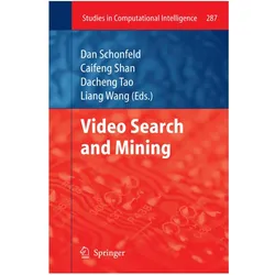 Video Search and Mining, Fachbücher von Dacheng Tao, Caifeng Shan, Dan Schonfeld, Liang Wang