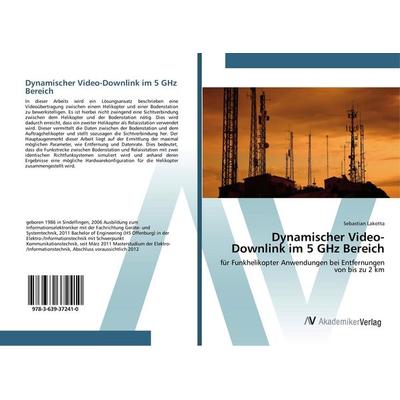 Dynamischer Video-Downlink im 5 GHz Bereich, Taschenbuch von Sebastian Lakotta, VDM, 978-3-639-37241-0