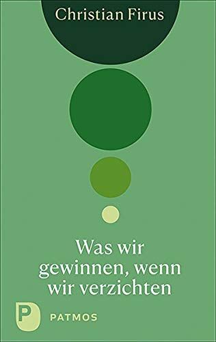 Christian Firus - Was wir gewinnen, wenn wir verzichten - Preis vom 13.10.2026 11:25:28 h