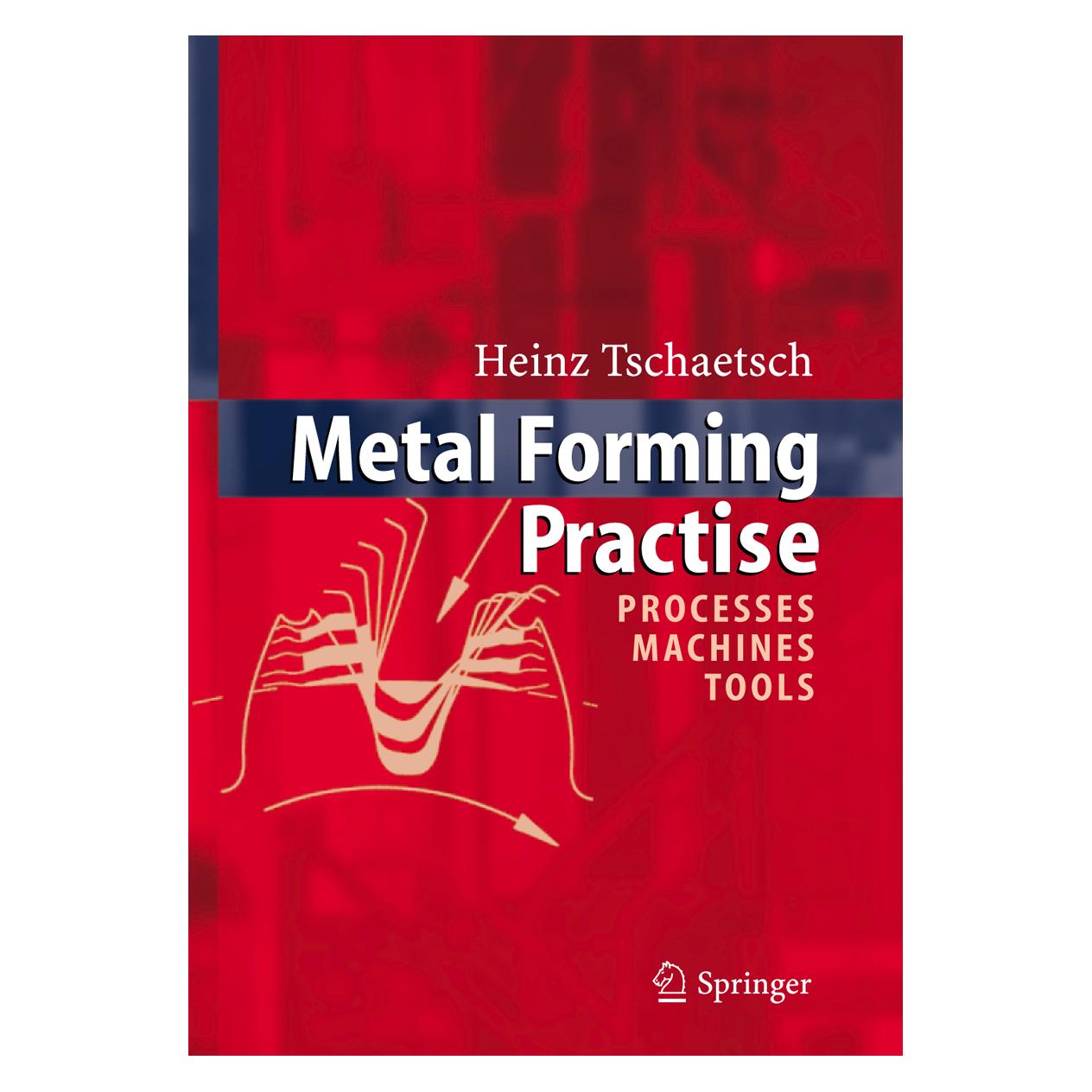 Springer Metal Forming Practise (Englisch, Softcover, Heinz Tschätsch) (55373965)