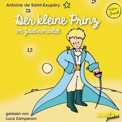 Der kleine Prinz im Zaubermantel - Antoine de Saint-Exupery, Audio, 4251234302903