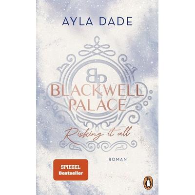 Blackwell Palace. Risking it all, Taschenbuch von Ayla Dade, Penguin, 978-3-328-11025-5