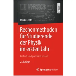 Rechenmethoden für Studierende der Physik im ersten Jahr, Fachbücher von Markus Otto