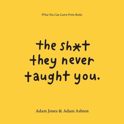 The Sh*t They Never Taught You - Adam Ashton,Adam Jones, Audio, 9780645133813