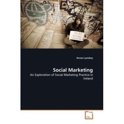 Lynskey, R: Social Marketing, Taschenbuch von Ronan Lynskey, VDM, 978-3-639-36691-4