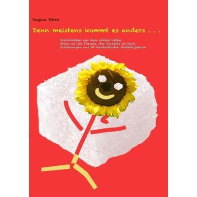 Denn meistens kommt es anders..., Taschenbuch von Regina Störk, Epubli, 978-3-7375-9705-0