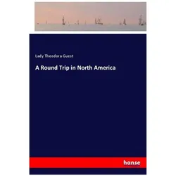 A Round Trip in North America, Ratgeber von Lady Theodora Guest
