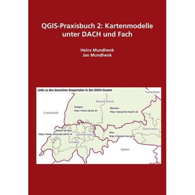 QGIS-Praxisbuch 2: Kartenmodelle unter DACH und Fach, Gebundene Ausgabe von Heinz Mundhenk,Jan Mundhenk, BoD – Books on Demand, 978-3-695-13521-9