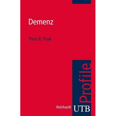 Demenz, Taschenbuch von Theo R. Payk, Utb GmbH, 978-3-8252-3371-6