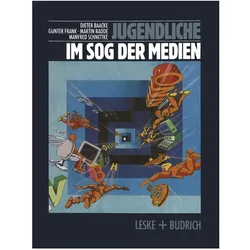 Jugendliche im Sog der Medien, Fachbücher von Günter Frank, Dieter Baacke, Manfred Schnittke, Martin Radde