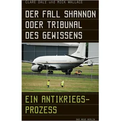 Der Fall Shannon oder Tribunal des Gewissens, Sachbücher von Clare Daly, Mick Wallace