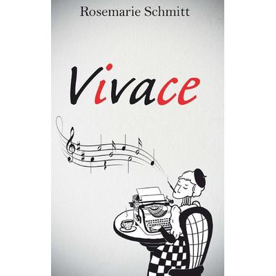 Vivace, Taschenbuch von Rosemarie Schmitt, Buchschmiede, 978-3-99165-868-9