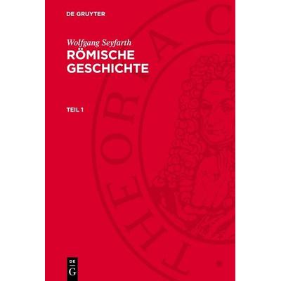 Römische Geschichte, Gebundene Ausgabe von Wolfgang Seyfarth, De Gruyter, 978-3-11-275162-6