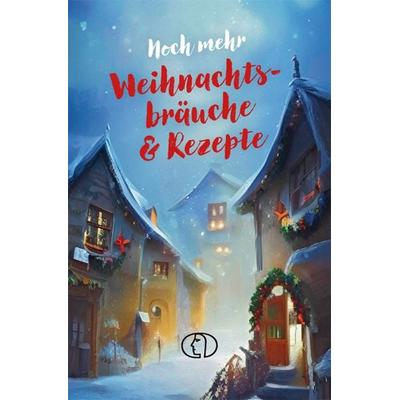Noch mehr Weihnachtsbräuche & Rezepte, Gebundene Ausgabe von Katharina Kleinschmidt, Buchverlag Leipzig, 978-3-89798-662-6