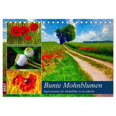 Bunte Mohnblumen - Impressionen der Mohnblüte in Acrylfarbe (Tischkalender 2027 DIN A5 quer), CALVENDO Monatskalender