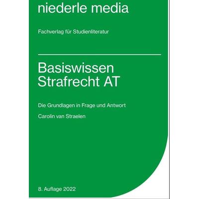 Basiswissen Strafrecht AT - 2022, Taschenbuch von Carolin van Straelen, Niederle, J, 978-3-86724-052-9
