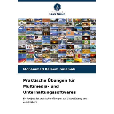 Praktische Übungen für Multimedia- und Unterhaltungssoftwares, Taschenbuch von Mohammad Kaleem Galamali, Verlag Unser Wissen, 978-620-6-66977-7