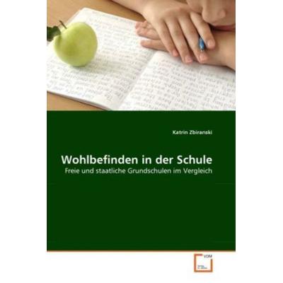 Zbiranski, K: Wohlbefinden in der Schule, Taschenbuch von Katrin Zbiranski, VDM, 978-3-639-35106-4