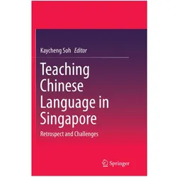 Teaching Chinese Language in Singapore, Fachbücher von Kaycheng Soh