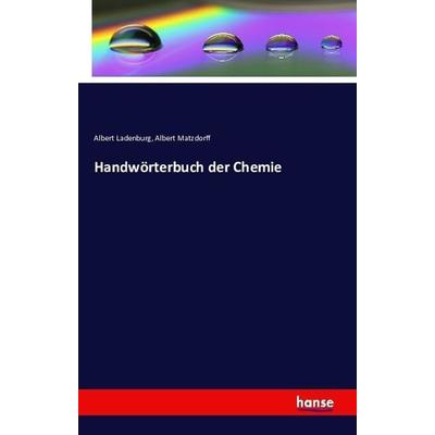 Handwörterbuch der Chemie, Taschenbuch von Albert Ladenburg,Albert Matzdorff, Hansebooks, 978-3-7411-3278-0