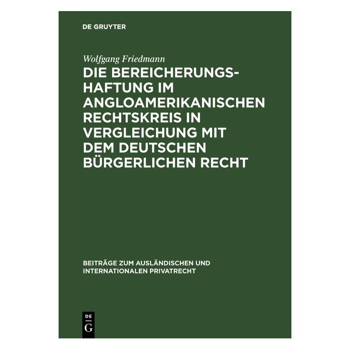 De Gruyter Friedmann:Die Bereicherungshaftung im a (Deutsch, Hardcover, Wolfgang Friedmann) (67769510)