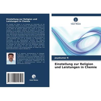 Einstellung zur Religion und Leistungen in Chemie, Taschenbuch von Jayakumar R., Verlag Unser Wissen, 978-620-8-94950-1